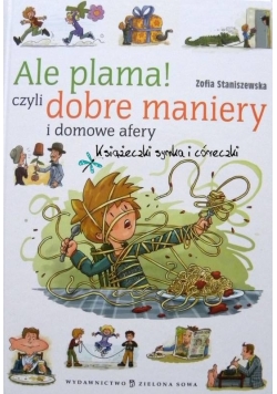 Ale plama Czyli dobre maniery i domowe afery