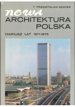 Nowa architektura polska. Diariusz lat 1971-1975