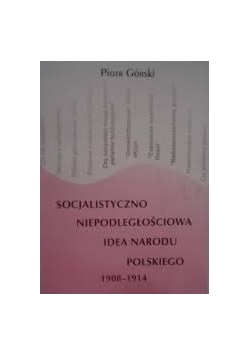 Socjalistyczno niepodległościowa adea narodu Polskiego 1908-1914