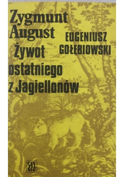 Żywot ostatniego z Jagiellonów