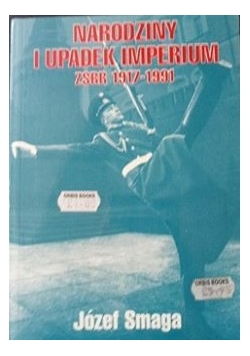 Narodziny i upadek imperium ZSRR 1917- 1991