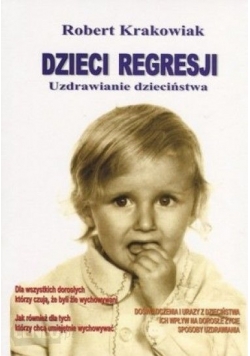 Dzieci regresji. Terapia dzieciństwa