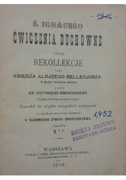 Świętego Ignacego ćwiczenia duchowe czyli rekolekcje, 1904 r.