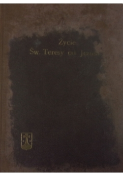 Życie Świętej Teresy od Jezusa. Tom 1-2, 1927 r.