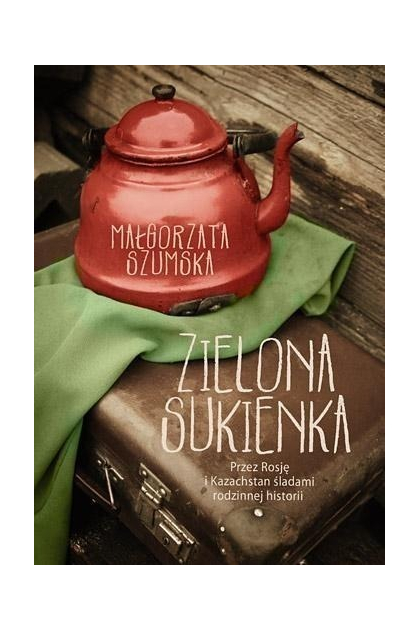 Zielona sukienka - Małgorzata Szumska | książka w  książki  promocje, używane książki, nowości wydawnicze